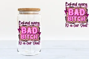 Behind Every Bad Bitch - A23 UV DTF